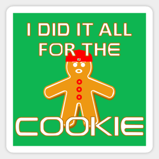 I Did It All For the Cookie - Funny Christmas Sticker